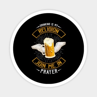 Drinking Is My Religion Join Me In Prayer Beer Pun Magnet